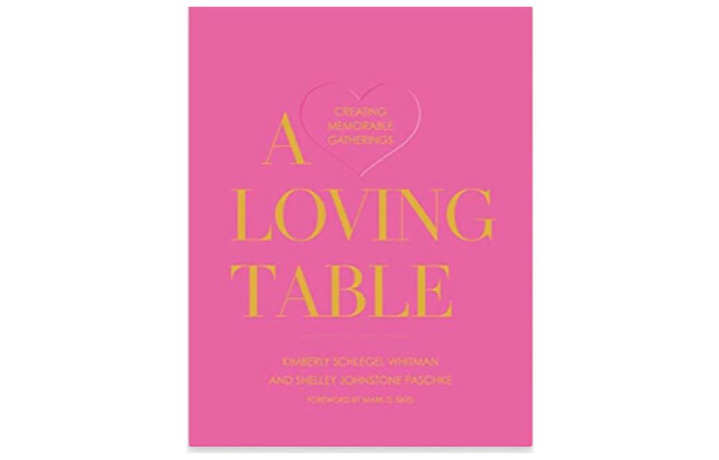 A Loving Table Book By Kimberley Whitman and Shelley Johnstone